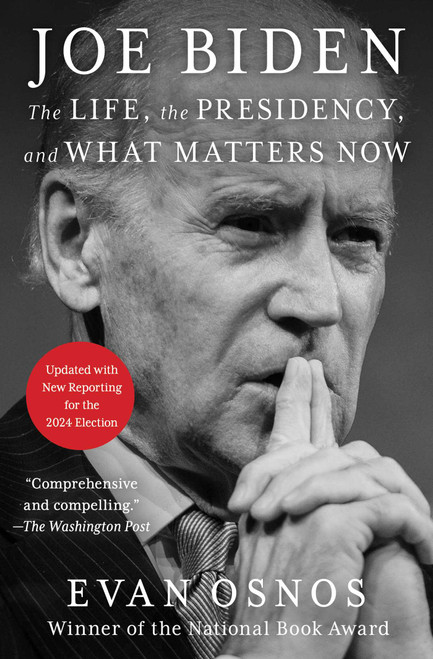 Joe Biden (The Life, the Presidency, and What Matters Now) by Evan Osnos, 9781668079881
