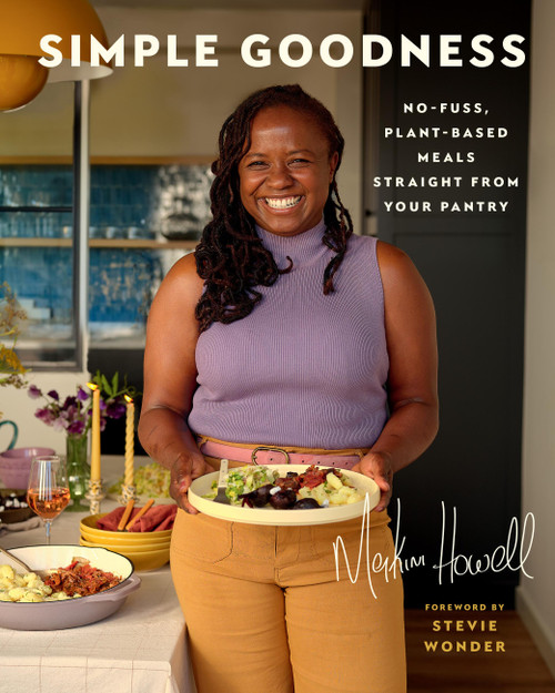 Simple Goodness (No-fuss, Plant-based Meals Straight from Your Pantry) by Makini Howell, 9780306829987