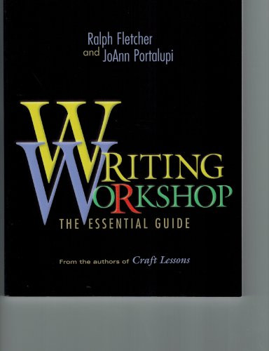 Writing Workshop (The Essential Guide) by Ralph Fletcher, JoAnn Portalupi, 9780325003627