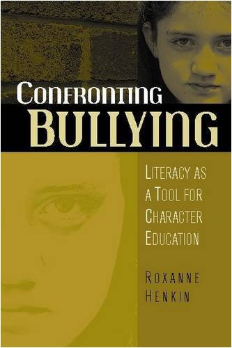 Confronting Bullying (Literacy as a Tool for Character Education) by Roxanne Henkin, 9780325004136
