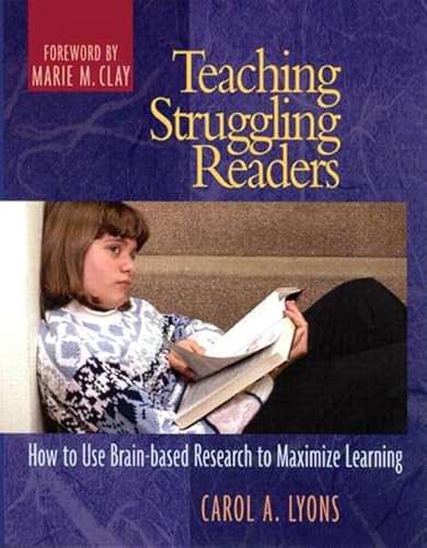 Teaching Struggling Readers (How to Use Brain-based Research to Maximize Learning) by Carol Lyons, 9780325004358