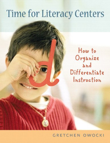 Time for Literacy Centers (How to Organize and Differentiate Instruction) by Gretchen Owocki, 9780325007311