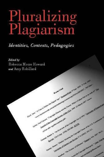 Pluralizing Plagiarism (Identities, Contexts, Pedagogies) by Rebecca Howard, Amy Robillard, 9780867095951