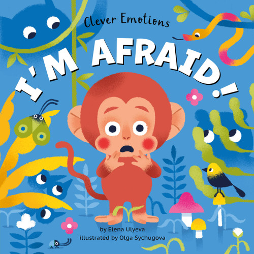I'm Afraid! by Clever Publishing, Elena Ulyeva, Olga Sychugova, 9798888670309