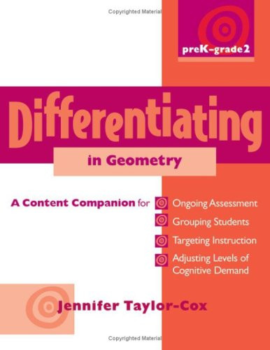 Differentiating in Geometry, PreK-Grade 2 (A Content Companionfor Ongoing Assessment, Grouping Students, Targeting Instruct ion, and Adjusting L) by Jennifer Taylor-Cox, 9780325021867