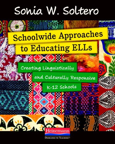 Schoolwide Approaches to Educating ELLs (Creating Linguistically and Culturally Responsive K-12 Schools) by Sonia Soltero, 9780325029221