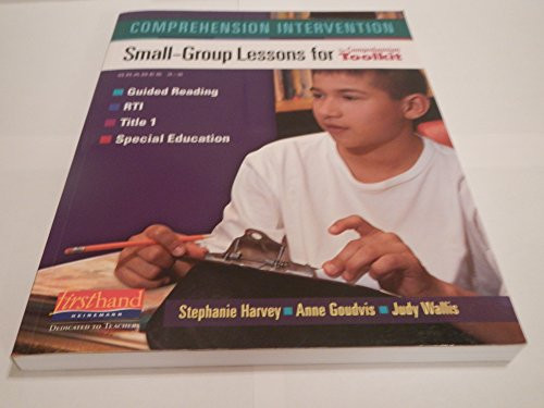 Comprehension Intervention (Small-Group Lessons for The Comprehension Toolkit) by Stephanie Harvey, Judy Wallis, Anne Goudvis, 9780325031484