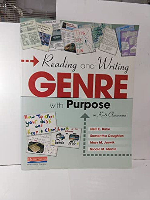 Reading and Writing Genre with Purpose in K-8 Classrooms by Nell K Duke, Mary Juzwik, Samantha Caughlan, Nicole Martin, 9780325037349
