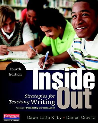 Inside Out, Fourth Edition (Strategies for Teaching Writing) by Dan Kirby, Dawn Latta Kirby, Darren Crovitz, 9780325041957