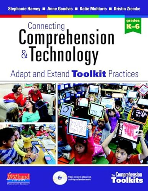 Connecting Comprehension and Technology (Adapt and Extend Toolkit Practices) by Stephanie Harvey, Anne Goudvis, Katie Muhtaris, Kristin Ziemke, 9780325047034