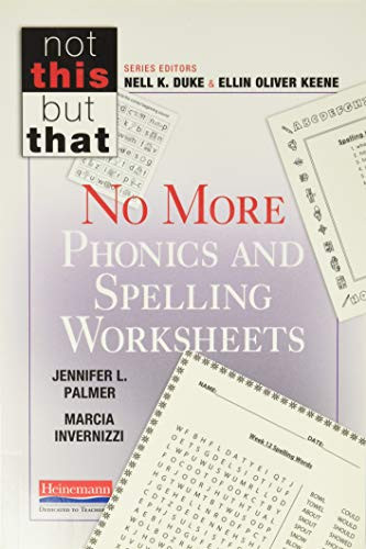 No More Phonics and Spelling Worksheets by Ellin Oliver Keene, Nell K Duke, Marcia Invernizzi, Jennifer Palmer, 9780325047973