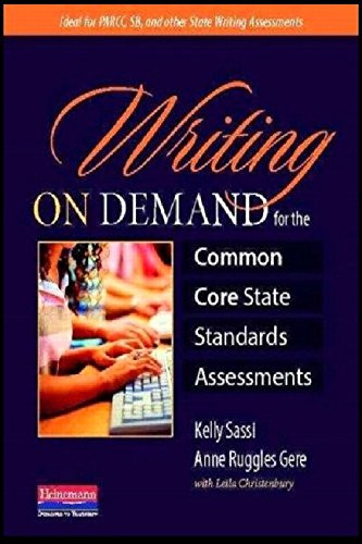 Writing on Demand for the Common Core State Standards Assessments by Leila Christenbury, Anne Ruggles Gere, Kelly Sassi, 9780325050850