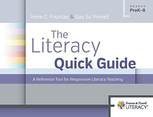 The Literacy Quick Guide (A Reference Tool for Responsive Literacy Teaching) by Irene Fountas, Gay Su Pinnell, 9780325051284