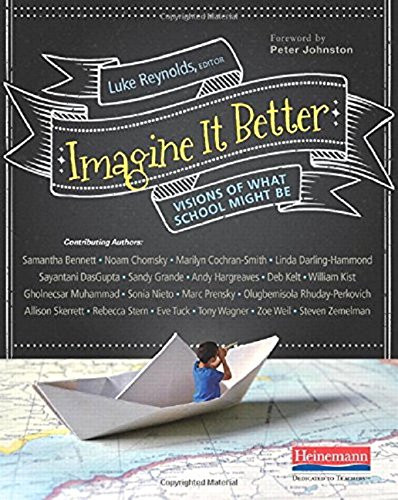 Imagine It Better (Visions of What School Might Be) by Luke Reynolds, 9780325053738