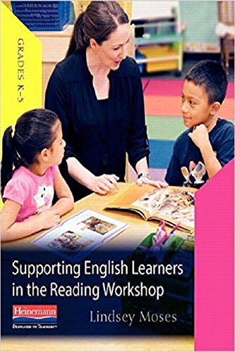 Supporting English Learners in the Reading Workshop by Lindsey Moses, 9780325057576