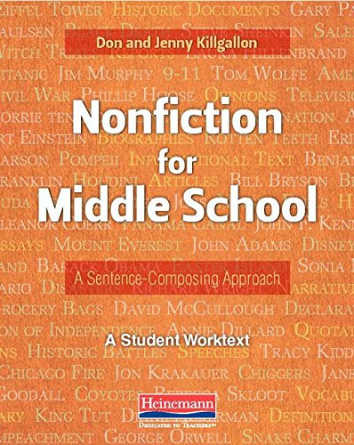 Nonfiction for Middle School (A Sentence-Composing Approach) by Donald Killgallon, Jenny Killgallon, 9780325062891