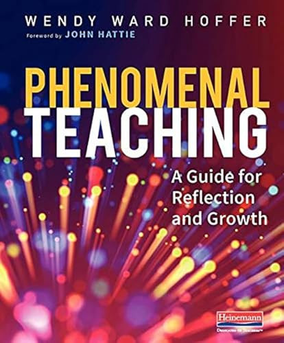 Phenomenal Teaching (A Guide for Reflection and Growth) by Wendy Ward Hoffer, 9780325092171