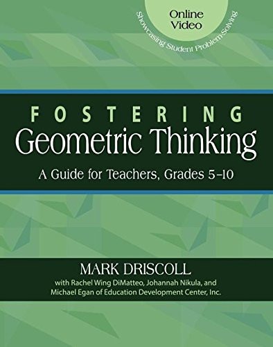 Fostering Geometric Thinking (A Guide for Teachers, Grades 5-10) by Mark Driscoll, Johannah Nikula, Rachel Wing DiMatteo, Michael Egan, 9780325093130
