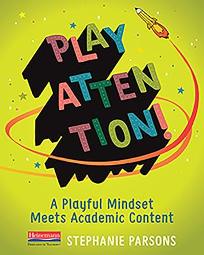 Play Attention! (A Playful Mindset Meets Academic Content) by Stephanie Parsons, 9780325110073
