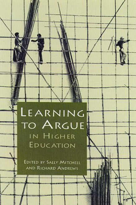 Learning to Argue in Higher Education by Sally Mitchell, Richard Andrews, 9780867094985