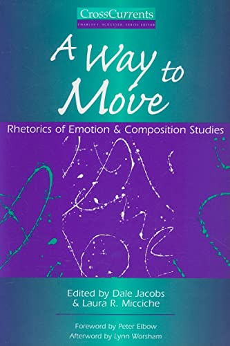 A Way to Move (Rhetorics of Emotion and Composition Studies) by Dale Jacobs, Laura Micciche, 9780867095333