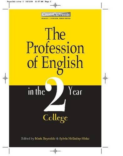 The Profession of English in the Two-Year College by Mark Reynolds, Sylvia Holladay-Hicks, 9780867095791