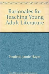 Rationales for Teaching Young Adult Literature by Jamie Hayes Neufeld, Louann Reid, 9780867095999