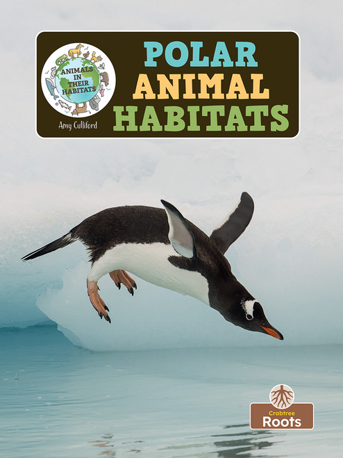 Polar Animal Habitats by Amy Culliford, 9781039844582