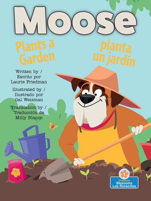 Moose planta un jardin (Moose Plants a Garden) Bilingual Eng/Spa by Laurie Friedman, Gal Weizman, Milly Blanco, 9781039852808