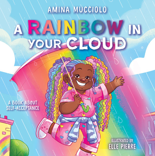 Studio Mucci: A Rainbow In Your Cloud by Amina Mucciolo, Elle Pierre, 9781338792409