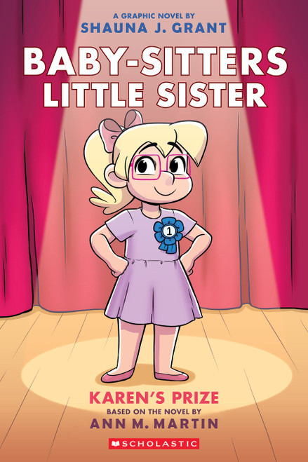 Karen's Prize: A Graphic Novel (Baby-sitters Little Sister #10) by Shauna J. Grant, Shauna J. Grant, Ann M. Martin, 9781339005072