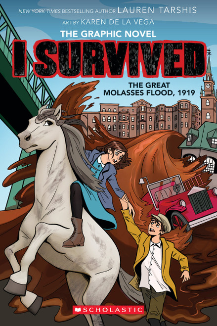 I Survived the Great Molasses Flood, 1919 (I Survived Graphic Novel #11) by Lauren Tarshis, Karen De la Vega, 9781546110378