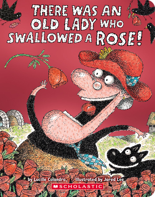 There Was an Old Lady Who Swallowed a Rose! - 9781546147596 by Lucille Colandro, Jared Lee, 9781546147596