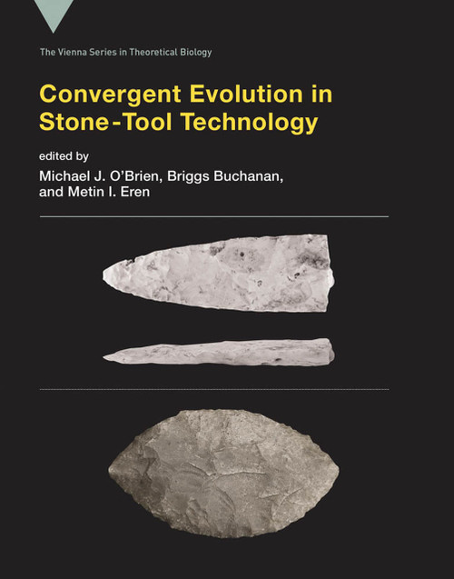 Convergent Evolution in Stone-Tool Technology - 9780262552080 by Michael J. O'Brien, Briggs Buchanan, Metin I. Eren