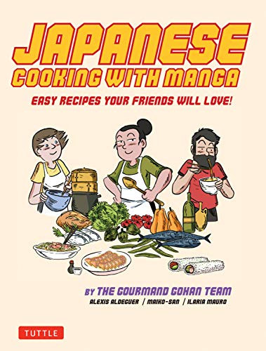 Japanese Cooking with Manga (59 Easy Recipes Your Friends will Love!) by Alexis Aldeguer, Maiko- San, 9784805314333