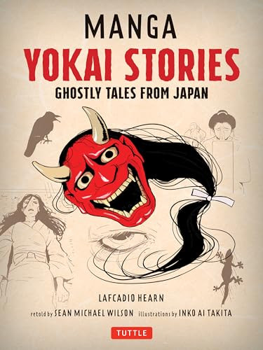 Manga Yokai Stories (Ghostly Tales from Japan (Seven Manga Ghost Stories)) by Lafcadio Hearn, Sean Michael Wilson, 9784805315668