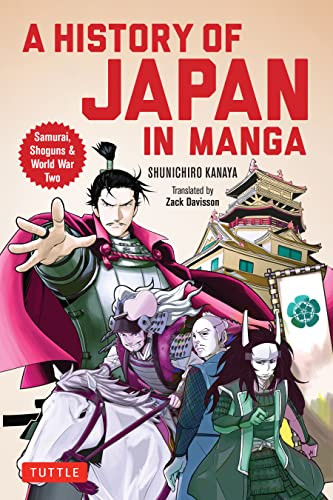 A History of Japan in Manga (Samurai, Shoguns and World War II) by Kanaya Shunichiro, Zack Davisson, 9784805316702
