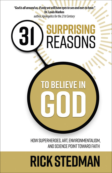 31 Surprising Reasons to Believe in God (How Superheroes, Art, Environmentalism, and Science Point Toward Faith) by Rick Stedman, 9780736969833