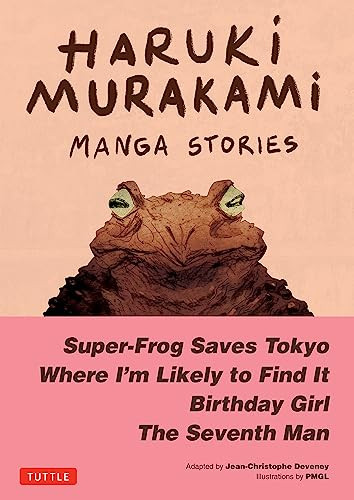 Haruki Murakami Manga Stories 1 (Super-Frog Saves Tokyo, Where I'm Likely to Find It, Birthday Girl, The Seventh Man) by Haruki Murakami, Jc Deveney, 9784805317648