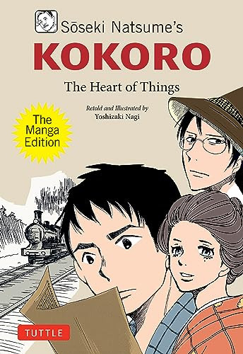 Soseki Natsume's Kokoro: The Manga Edition (The Heart of Things) by Soseki Natsume, Nagi Yoshizaki, 9784805317747