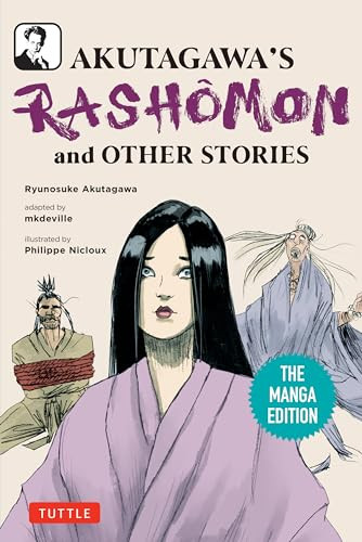 Akutagawa's Rashomon and Other Stories (The Manga Edition) by Ryunosuke Akutagawa, . mkdeville, 9784805318393