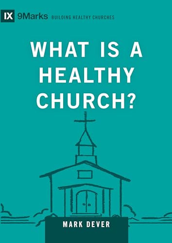 What Is a Healthy Church? - 9781433588327 by Mark Dever, 9781433588327