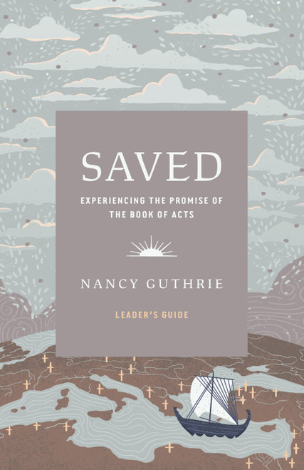 Saved Leader's Guide (Experiencing the Promise of the Book of Acts) by Nancy Guthrie, 9781433594915