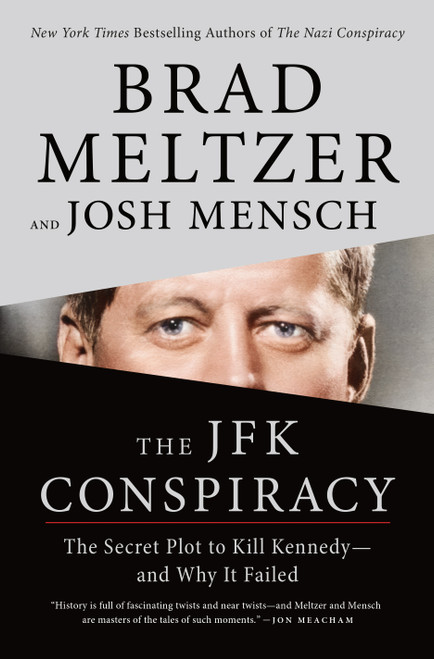 The JFK Conspiracy (The Secret Plot to Kill Kennedy-and Why It Failed) by Brad Meltzer, Josh Mensch, 9781250790576