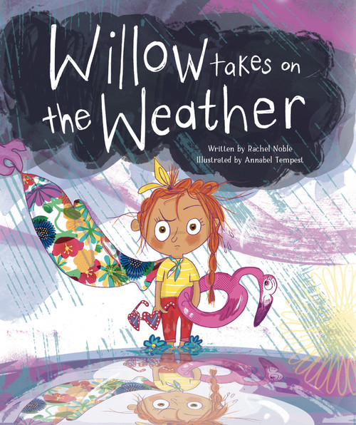 Willow Takes on the Weather by Rachel Noble, Annabel Tempest, 9798890031600