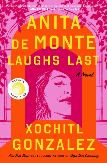 Anita de Monte Laughs Last (Reese's Book Club Pick (A Novel)) - 9781250786241 by Xochitl Gonzalez, 9781250786241