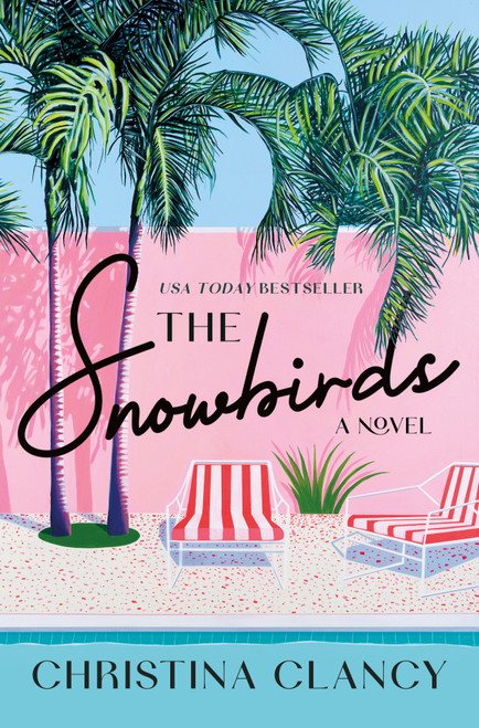 The Snowbirds (A Novel) by Christina Clancy, 9781250284952