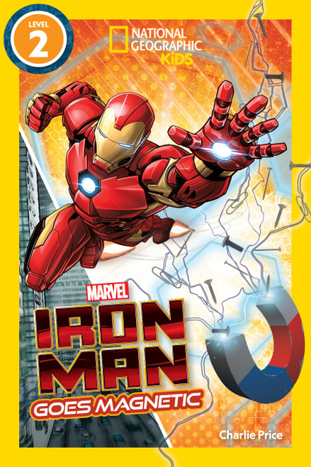 Marvel's Iron Man Goes Magnetic (National Geographic Kids Readers, Level 2) by National Geographic Kids, 9781426375156