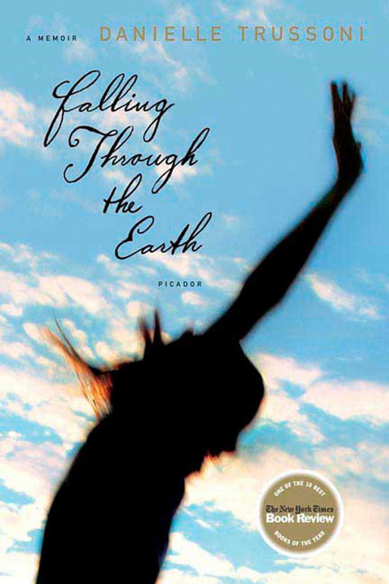 Falling Through the Earth (A Memoir) by Danielle Trussoni, 9780312426569