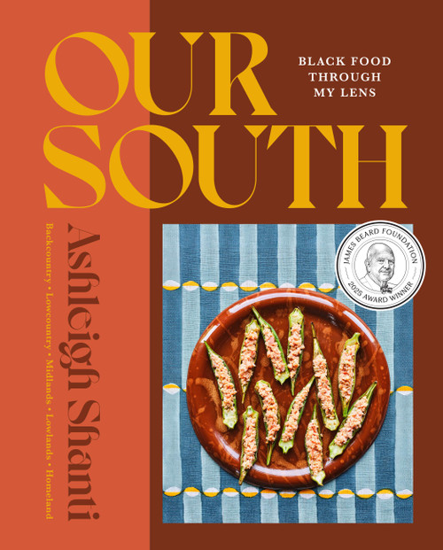 Our South (Black Food Through My Lens - A Cookbook) by Ashleigh Shanti, 9781454949121